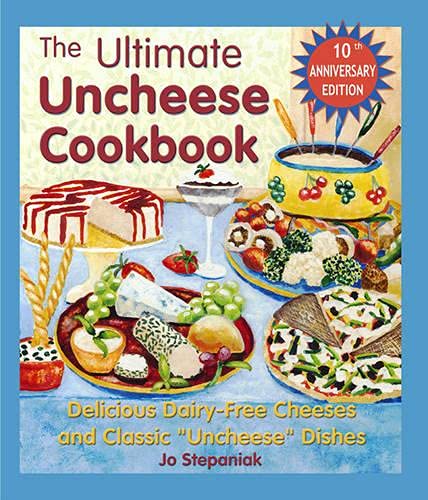 Beispielbild fr The Ultimate Uncheese Cookbook: Create Delicious Dairy-Free Cheese Substititues and Classic "Uncheese" Dishes zum Verkauf von WorldofBooks