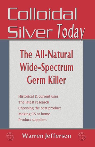 Beispielbild fr Colloidal Silver Today: The All-Natural, Wide-Spectrum Germ Killer zum Verkauf von WorldofBooks