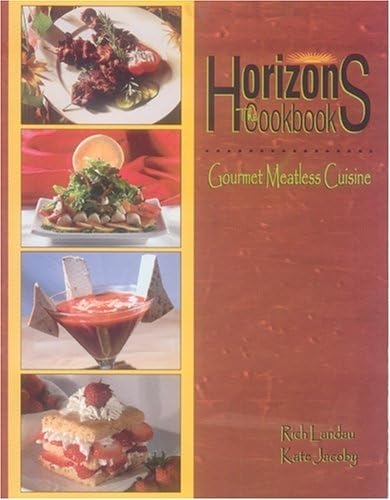 Imagen de archivo de Horizons: the Cookbook : Gourmet Meatless Cuisine a la venta por Better World Books