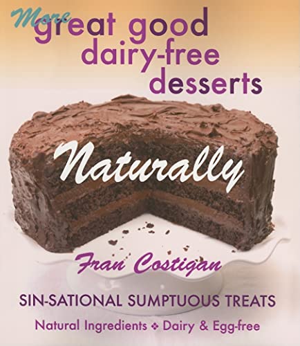 Stock image for MORE GREAT GOOD DAIRY-FREE DESSERTS NATURALLY for sale by SecondSale
