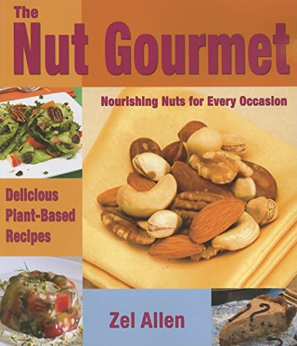 Imagen de archivo de The Nut Gourmet : Nourishing Nuts for Every Occasion a la venta por Better World Books: West