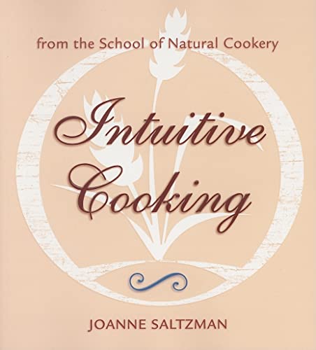 

Intuitive Cooking: From the School of Natural Cookery