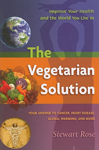 Beispielbild fr The Vegetarian Solution : Your Answer to Cancer, Heart Disease, Global Warming, and More zum Verkauf von Better World Books