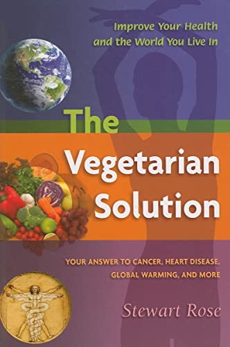 Stock image for The Vegetarian Solution: Your Answer to Cancer, Heart Disease, Global Warming, and More for sale by ThriftBooks-Dallas