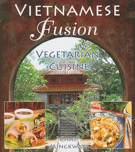 Beispielbild fr Vietnamese Fusion : Vegetarian Cuisine zum Verkauf von Better World Books