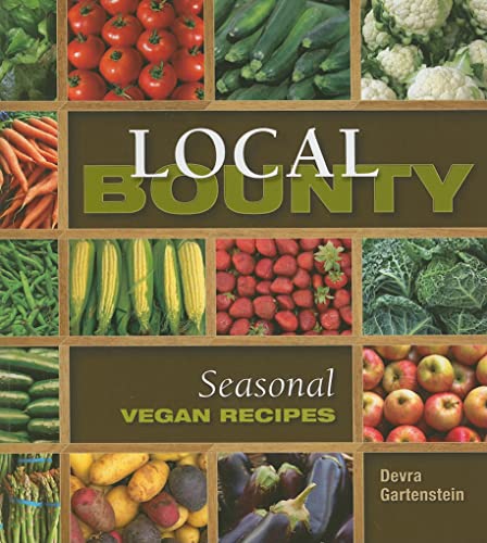 Stock image for Local Bounty: Vegan Seasonal Recipes for sale by SecondSale
