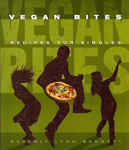 Beispielbild fr Vegan Bites: Recipes for Singles zum Verkauf von Goodwill of Colorado