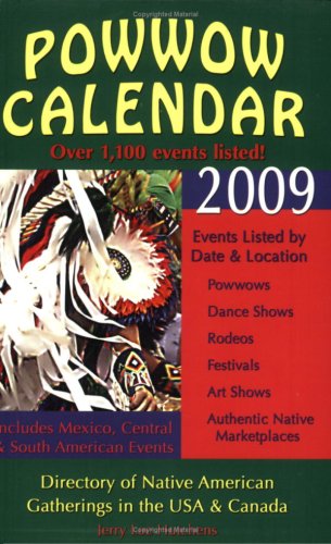Stock image for 2009 Powwow Calendar: Directory of Native American Gatherings in the USA & Canada (Powwow Calendar: Guide to Native American Gatherings in the U.S.A. & Canada) for sale by Half Price Books Inc.