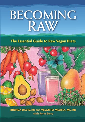 Imagen de archivo de Becoming Raw: The Essential Guide to Raw Vegan Diets a la venta por Blue Vase Books
