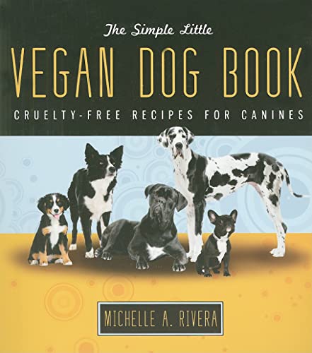 Beispielbild fr Simple Little Vegan Dog : Cruelty-Free Diet for Canines zum Verkauf von Better World Books