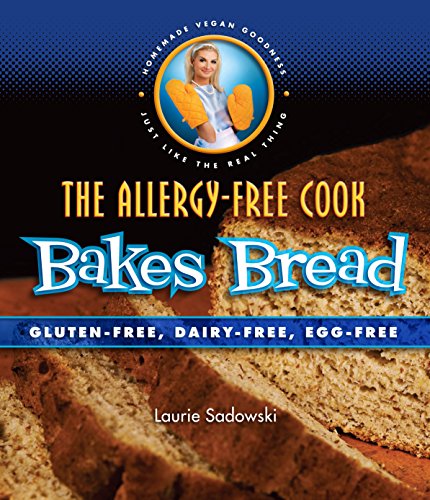 Imagen de archivo de The Allergy-Free Cook Bakes Bread: Gluten-Free, Dairy-Free, Egg-Free a la venta por Dream Books Co.