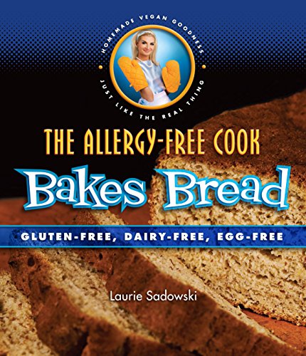 Stock image for The Allergy-Free Cook Bakes Bread: Gluten-Free, Dairy-Free, Egg-Free for sale by Zoom Books Company