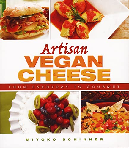 9781570672835: Artisan Vegan Cheese: From Everyday to Gourmet