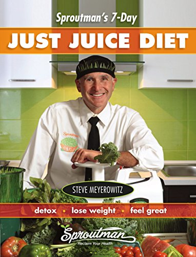 Stock image for Sproutman's 7-Day Just Juice Diet for sale by GF Books, Inc.