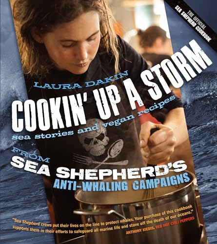 Beispielbild fr Cookin' Up a Storm: Stories and Recipes from Sea Shepherd's Anti-Whaling Campaigns: Sea Stories and Recipes from Sea Shepherd's Anti-Whaling Campaigns zum Verkauf von WorldofBooks