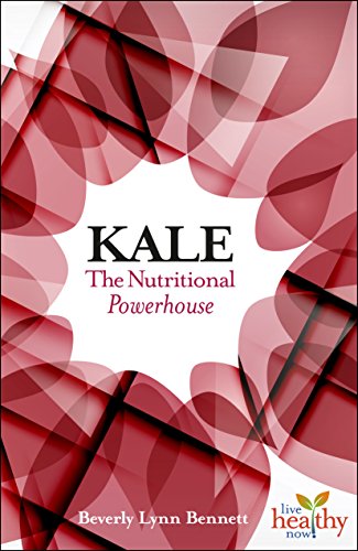 Imagen de archivo de Kale: The Nutritional Powerhouse (Live Healthy Now) a la venta por GF Books, Inc.