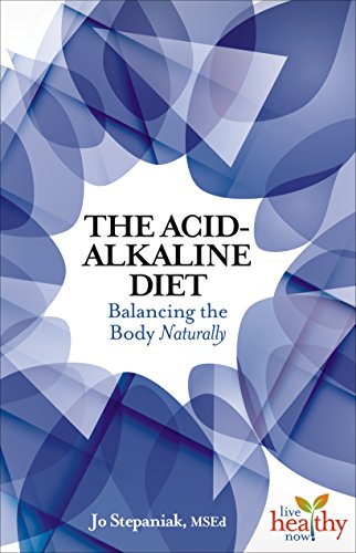 Stock image for The Acid-Alkaline Diet: Balancing the Body Naturally (Live Healthy Now) for sale by medimops