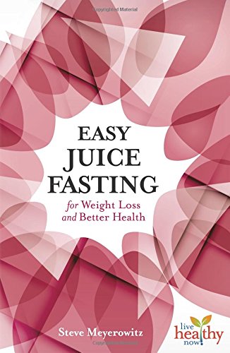 Stock image for Easy Juice Fasting for Weight Loss and Better Health: for sale by TextbookRush
