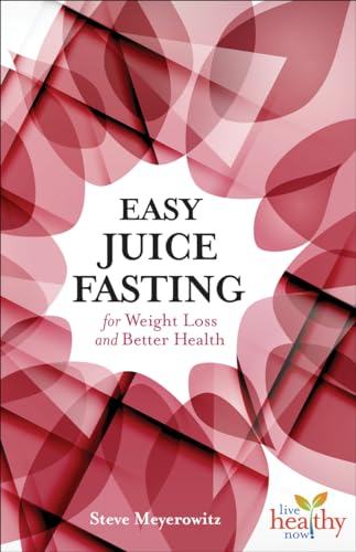Stock image for Easy Juice Fasting for Weight Loss and Better Health: for sale by TextbookRush
