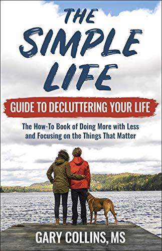 Beispielbild fr The Simple Life Guide To Decluttering Your Life: The How-To Book of Doing More with Less and Focusing on the Things That Matter zum Verkauf von Wonder Book