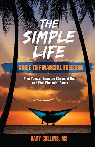 Beispielbild fr The Simple Life Guide to Financial Freedom : Free Yourself from the Chains of Debt and Find Financial Peace zum Verkauf von Better World Books