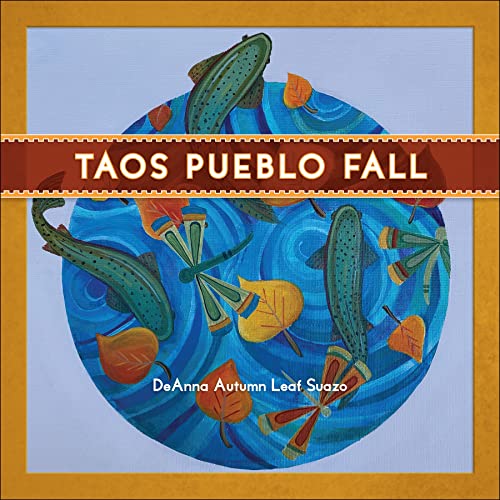 Stock image for Taos Pueblo Fall (Taos Pueblo Four Seasons, 4) [Board book] The Taos Pueblo Tiwa Language Program and Suazo, Deanna Autumn Leaf for sale by Lakeside Books