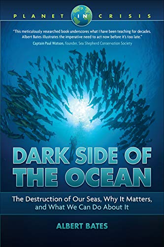 Beispielbild fr Dark Side of the Ocean: The Destruction of Our Seas, Why It Matters, and What We Can Do About It (Planet in Crisis) zum Verkauf von WorldofBooks