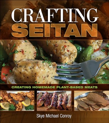 9781570673962: Crafting Seitan: Creating Homemade Plant-Based Meats