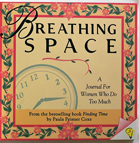 Stock image for Breathing Space: A Journal for Women Who Do Too Much for sale by SecondSale