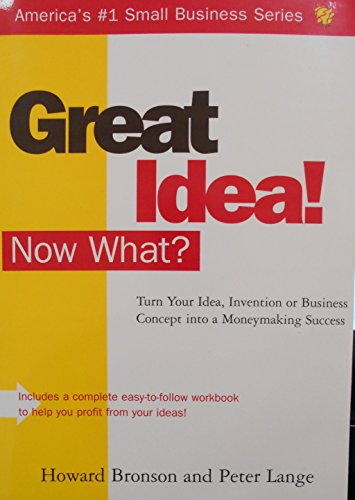 Beispielbild fr Great Idea! Now What? : Turn Your Idea, Invention or Business Concept into a Moneymaking Success zum Verkauf von Better World Books: West