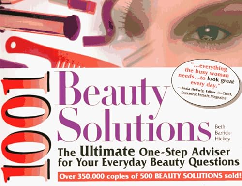 Beispielbild fr 1001 Beauty Solutions: The Ultimate One-Step Adviser for Your Everyday Beauty Problems zum Verkauf von Wonder Book