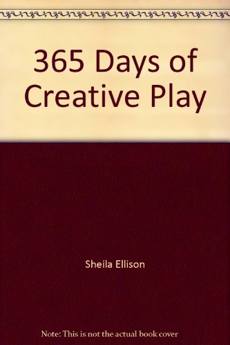 9781570711169: 365 Days of Creative Play