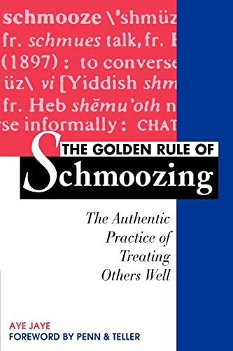 Stock image for The Golden Rule of Schmoozing: The Authentic Practice of Treating Others Well for sale by SecondSale