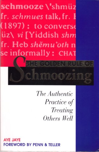 9781570711299: The Golden Rule of Schmoozing: The Authentic Practice of Treating Others Well
