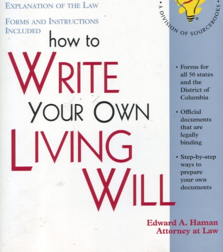 Beispielbild fr How to Write Your Own Living Will: With Forms (Self-Help Law Kit With Forms) zum Verkauf von Ergodebooks