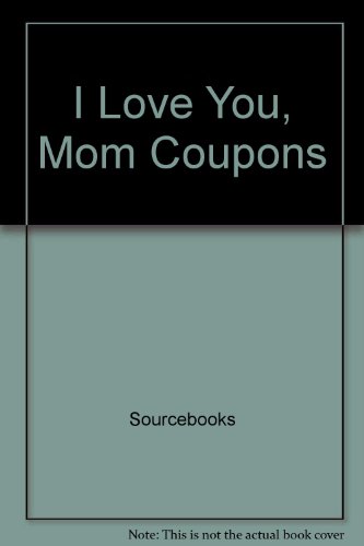 I Love You, Mom Coupons (9781570711756) by [???]