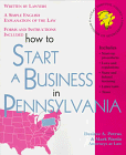 How to Start a Business in Pennsylvania: With Forms (Self-Help Law Kit With Forms) (9781570711787) by Petrus, Desiree A.; Warda, Mark