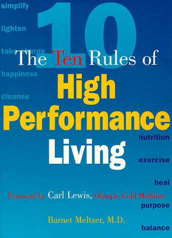 Beispielbild fr The Ten Rules of High Performance Living zum Verkauf von Better World Books