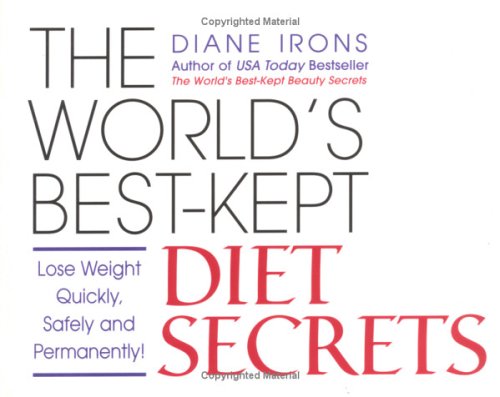 Stock image for The World's Best-Kept Diet Secrets: Lose Weight Quickly, Safely and Permanently for sale by Black and Read Books, Music & Games