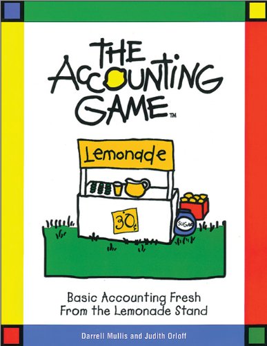 Beispielbild fr The Accounting Game : Basic Accounting Fresh from the Lemonade Stand zum Verkauf von Better World Books