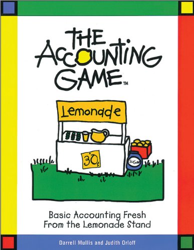 Stock image for The Accounting Game : Basic Accounting Fresh from the Lemonade Stand for sale by Goodwill Books