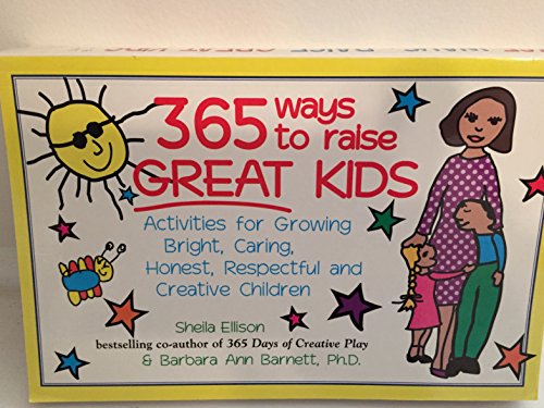 Beispielbild fr 365 Ways to Raise Great Kids: Activities for Raising Bright, Caring, Honest, Respectful and Creative Children zum Verkauf von ThriftBooks-Reno