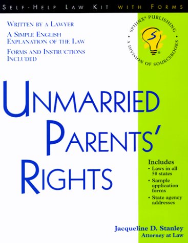 Stock image for Unmarried Parents' Rights (Self-Help Law Kit with Forms) for sale by St Vincent de Paul of Lane County