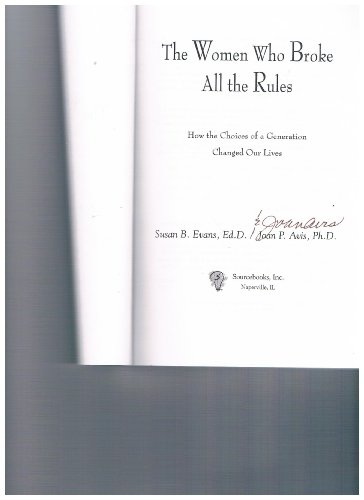 Beispielbild fr The Women Who Broke All the Rules : How the Choices of a Generation Changed Our Lives zum Verkauf von Better World Books