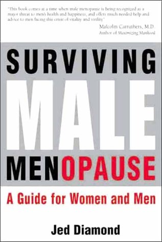 Imagen de archivo de Surviving Male Menopause : A Guide for Women and Men a la venta por Better World Books