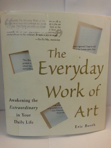 9781570714382: The Everyday Work of Art: Awakening the Extraordinary in Your Daily Life: How to Work Creatively in Your Daily Life