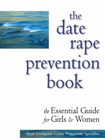 Stock image for The Date Rape Prevention Book: The Essential Guide for Girls and Women for sale by ThriftBooks-Atlanta