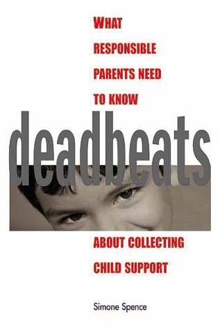 Beispielbild fr Deadbeats : What Responsible Parents Need to Know about Collecting Child Support zum Verkauf von Better World Books