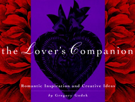 Beispielbild fr The Lover's Companion : Romantic Inspiration and Creative Ideas zum Verkauf von Better World Books: West