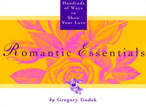 Beispielbild fr Romantic Essentials: Hundreds of Ways to Show Your Love zum Verkauf von Ebooksweb